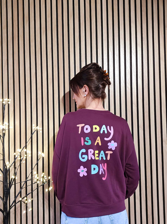 Sweat « Today is a Great Day » Bordeaux